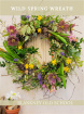 Workshops & Classes | Wild Garden Spring Wreath Workshop