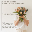 Bouquets | stripe subscriptions | Subscription Flowers | The Premium Subscription