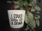 Fun personalised pots | I could use a drink