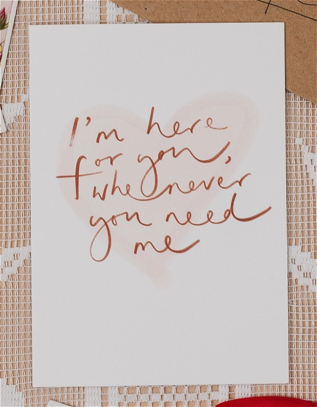 Greeting Cards | Im Here For Whenever You Need Me Card