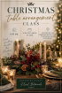 Arrangements | Christmas Time | Christmas Table Arrangement Class