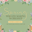 Spring Wreath Workshops | Spring Wreath Workshop at The Courtyard, Dunston