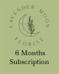 Bouquets | 6 Months Subscription