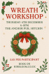 Christmas - Wreath Workshops | Hitchin - The Anchor - 04/12 @6PM