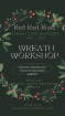 Christmas | Workshops | Wreaths | Wreath workshop.