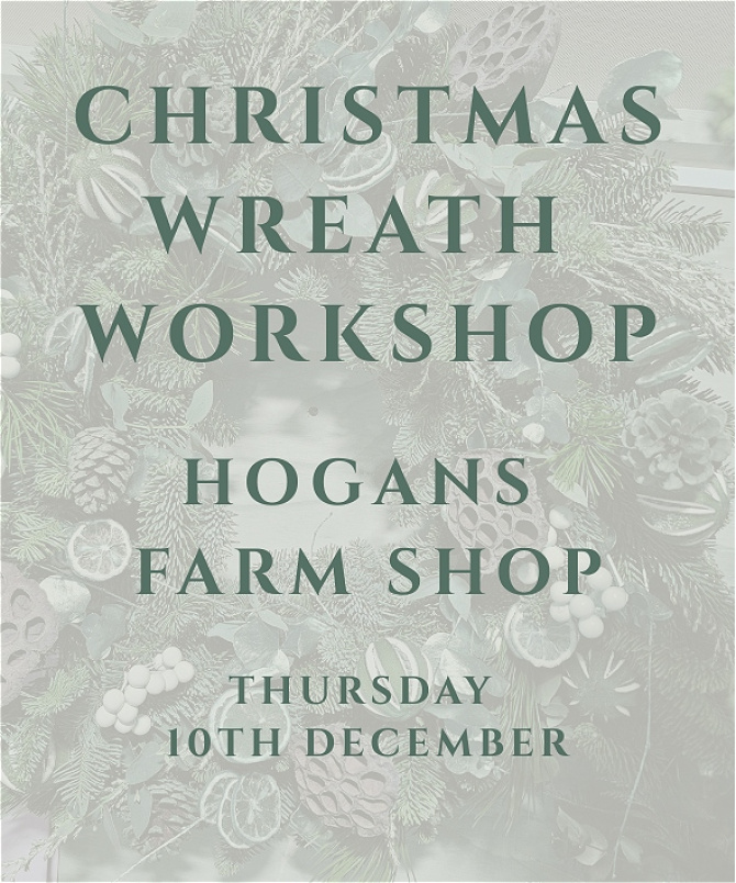 Workshops | Hogans Farm Shop - Thursday 10th December - 7pm