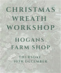 Workshops | Hogans Farm Shop - Thursday 10th December - 7pm